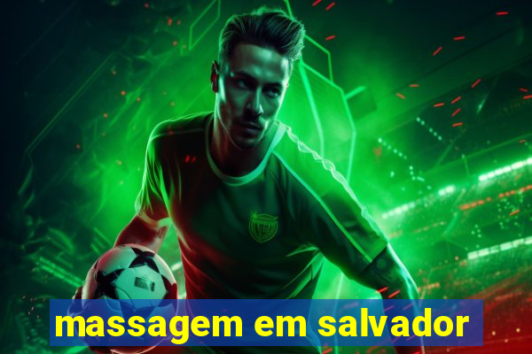 massagem em salvador